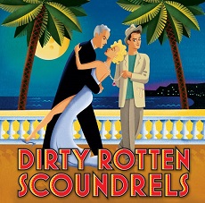 Performance Now Theatre Company presents Dirty Rotten Scoundrels