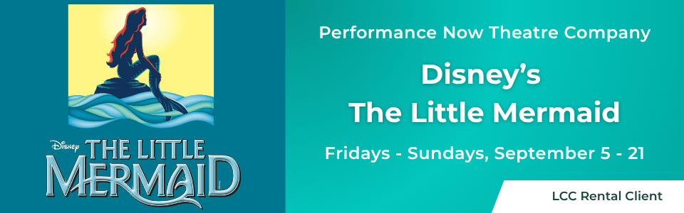 Performance Now Theatre Company presents Disney's The Little Mermaid