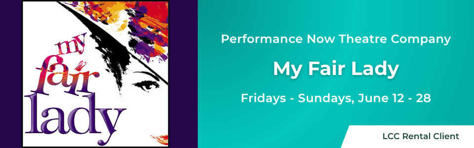 Performance Now Theatre Company presents My Fair Lady