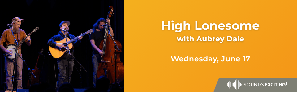 Sounds Exciting! presents High Lonesome